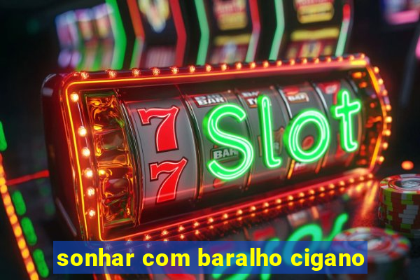 sonhar com baralho cigano